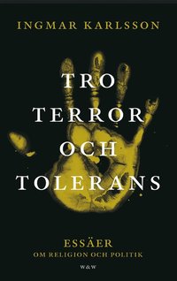 Tro, terror och tolerans : esser om religion och politik (e-bok)