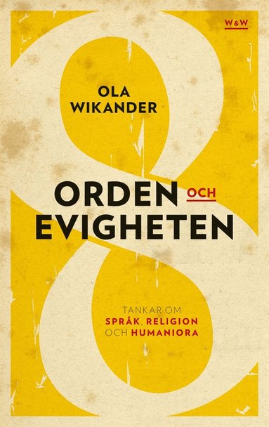 Orden och evigheten : tankar om  sprk, religion och humaniora (e-bok)