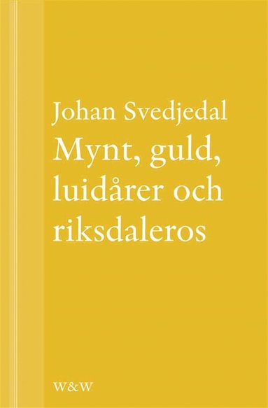 Mynt, guld, luidrer och riksdaleros: Pengarna och Birger Sjbergs Kvartetten... (e-bok)