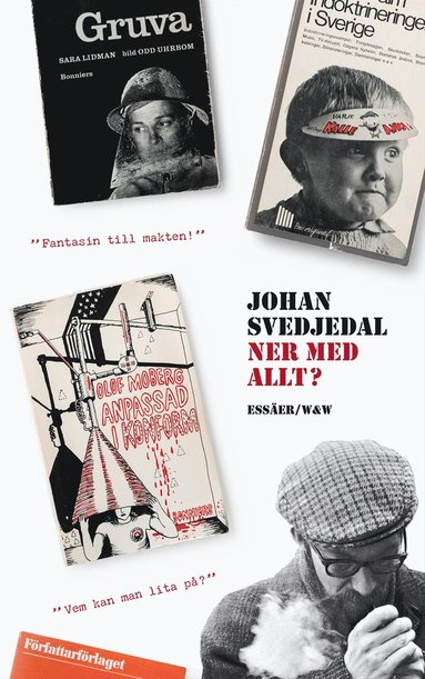 Ner med allt? : esser om protestlitteraturen och demokratin, cirka 1965-1975 (pocket)