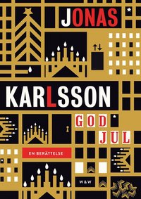 God jul : en berÃ¤ttelse (inbunden)