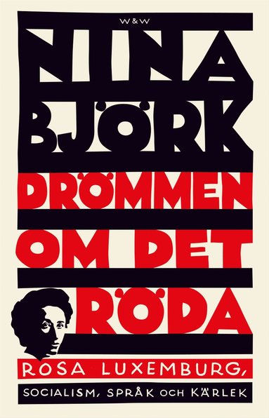 Drmmen om det rda : Rosa Luxemburg, socialism, sprk och krlek (inbunden)