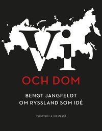 Vi och dom : Bengt Jangfeldt om Ryssland som id (e-bok)