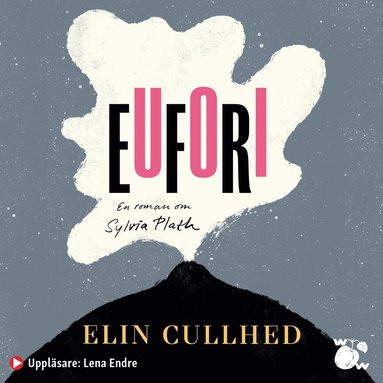 Eufori : en roman om Sylvia Plath (ljudbok)