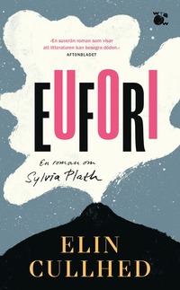 Eufori : en roman om Sylvia Plath (pocket)