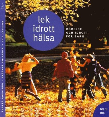 Lek, idrott, hlsa Del 1 Ute (inbunden)