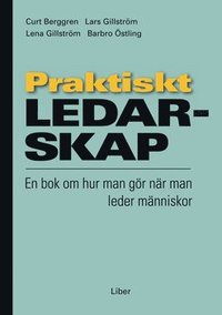 Praktiskt ledarskap : en bok om hur man gr nr man leder mnniskor (hftad)