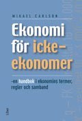 Ekonomi För Icke-Ekonomer - Mikael Carlsson - Bok (9789147062836) | Bokus