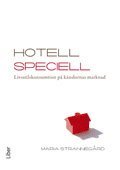 Hotell Speciell - Livsstilskonsumtion på känslornas marknad - Maria ...