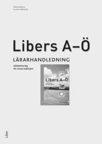 Libers A- - alfabetisering fr vuxna nybrjare -Lrarhandledning (hftad)