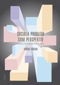 Sociala problem som perspektiv : en ansats fr forskning & socialt arbete (hftad)