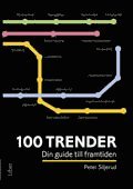 100 trender : din guide till framtiden (häftad)