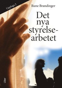 Det nya styrelsearbetet (inbunden)