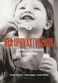 Nya uppvxtvillkor : samhlle och individ i frndring (hftad)
