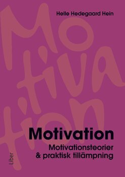 Motivation : motivationsteorier & praktisk till�mpning (h�ftad)