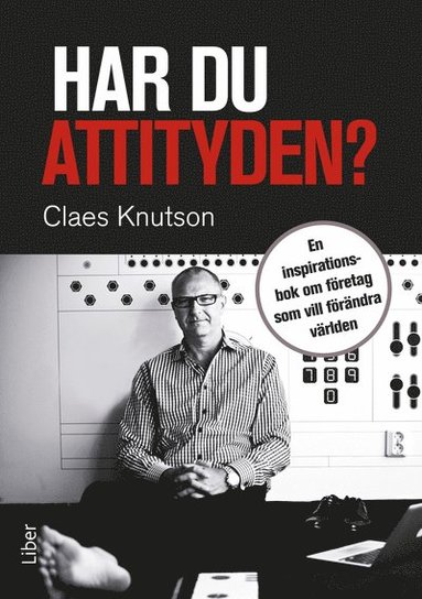 Har du attityden? : en inspirationsbok om fretag som vill frndra vrlden (pocket)