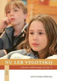Nu ler Vygotskij : eleverna, undervisningen och Lgr 11 (häftad)