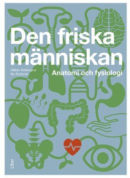 Den friska mnniskan : kroppens struktur och funktion (hftad)