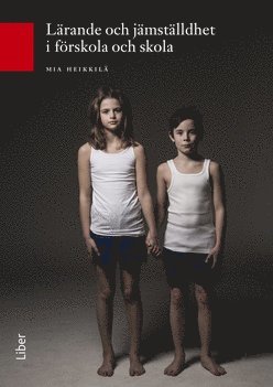 Lärande och jämställdhet i förskola och skola (inbunden)