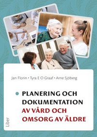 Planering och dokumentation av vård och omsorg av äldre (häftad)