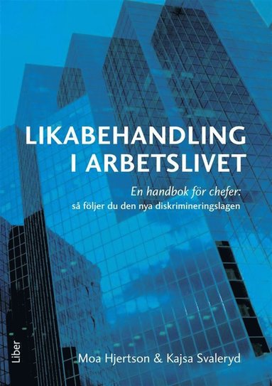Likabehandling i arbetslivet : En handbok fr chefer: s fljer du den nya diskrimineringslagen (e-bok)