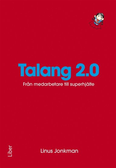 Talang 2.0 : Frn medarbetare till superhjlte (inbunden)