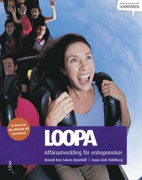 Loopa : affrsutveckling fr entreprenrer - s driver du din affrsid till kundsucc (hftad)