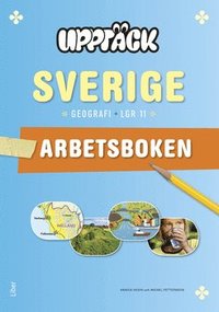 Upptäck Sverige Geografi Arbetsbok - Anpassad till Lgr 11 (häftad)