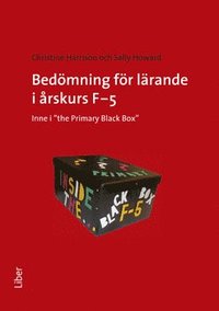 Bedömning för lärande i årskurs F-5 - inne i ""the Primary Black Box"" (häftad)