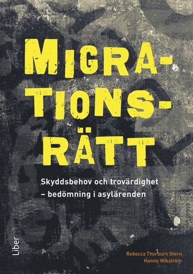 Migrationsrtt : skyddsbehov och trovrdighet - bedmning i asylrenden (hftad)
