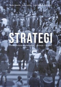 Strategi : arenan, affren, arbetsstten, ansvaret, avsikten (hftad)