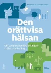 Den orättvisa hälsan : om socioekonomiska skillnader i hälsa och livslängd som bok, ljudbok eller e-bok.