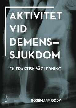 Aktivitet vid demenssjukdom : en praktisk v�gledning (inbunden)