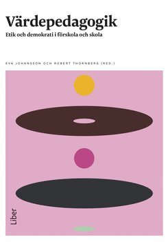 V�rdepedagogik : etik och demokrati i f�rskola och skola (h�ftad)