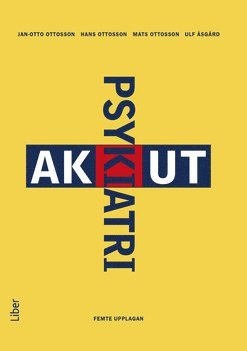 Akut psykiatri - Jan-Otto Ottosson, Hans Ottosson, Mats Ottosson ...