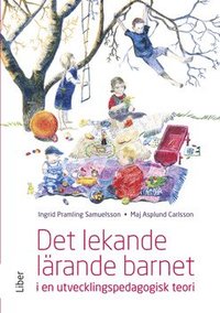 Det lekande lärande barnet : i en utvecklingspedagogisk teori som bok, ljudbok eller e-bok.
