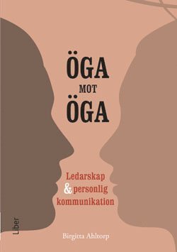 �ga mot �ga : ledarskap och personlig kommunikation (h�ftad)