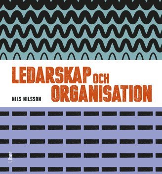 Ledarskap och organisation, Fakta och vningar (inbunden)