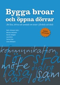 Bygga broar och ppna drrar : att lsa, skriva och samtala om texter i frskola och skola (hftad)