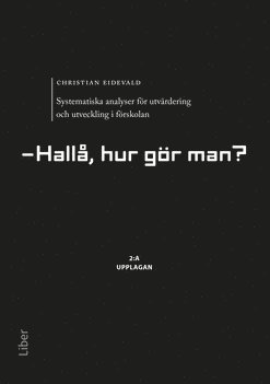 Systematiska analyser fr utvrdering och utveckling i frskolan : hall, hur gr man? (inbunden)