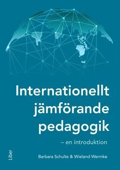 Internationellt jmfrande pedagogik : en introduktion (hftad)