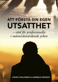 Att frst sin egen utsatthet : std fr professionella i mnniskovrdande yrken (hftad)