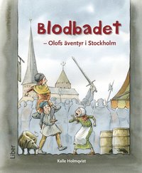 Blodbadet - Olofs äventyr i Stockholm (häftad)