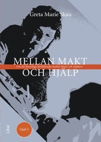Mellan makt och hjälp : om det flertydiga förhållandet mellan klient och hjälpare som bok, ljudbok eller e-bok.