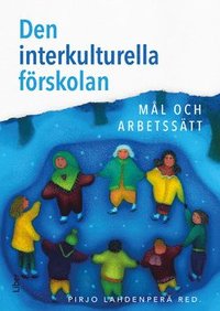 Den interkulturella förskolan : mål och arbetssätt (häftad)