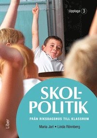 Skolpolitik : från riksdagshus till klassrum (häftad)
