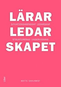 Lärarledarskapet : situationsanpassat ledarskap och strukturerad undervisning som bok, ljudbok eller e-bok.