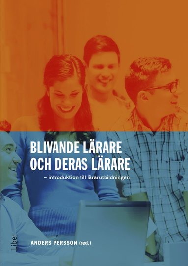 Blivande l�rare och deras l�rare : introduktion till l�rarutbildningen (h�ftad)