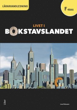 Livet i Bokstavslandet Lärarhandledning förskoleklass (inbunden)