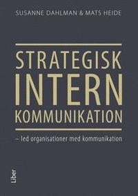 Strategisk intern kommunikation : led organisationer med kommunikation som bok, ljudbok eller e-bok.